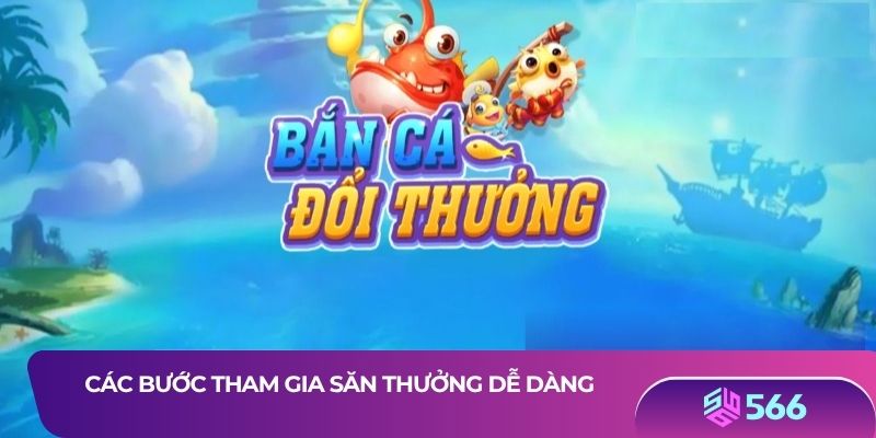 Các bước tham gia săn thưởng dễ dàng