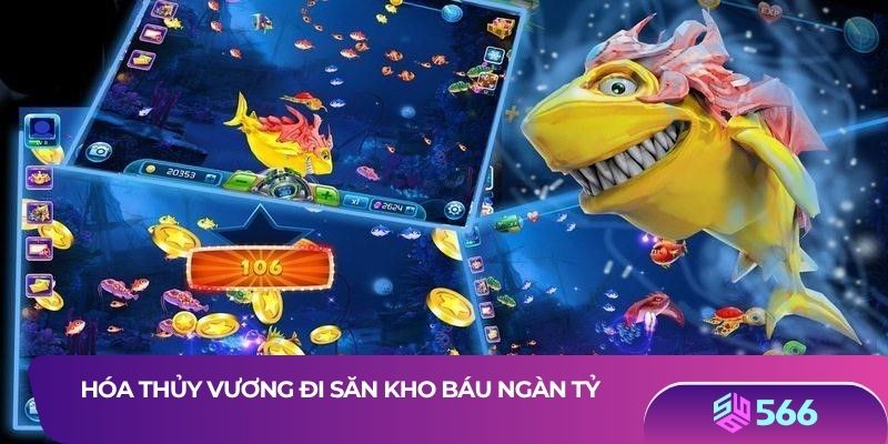 Hóa thủy vương đi săn kho báu ngàn tỷ 