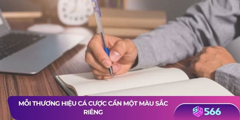Mỗi thương hiệu cá cược cần một màu sắc riêng