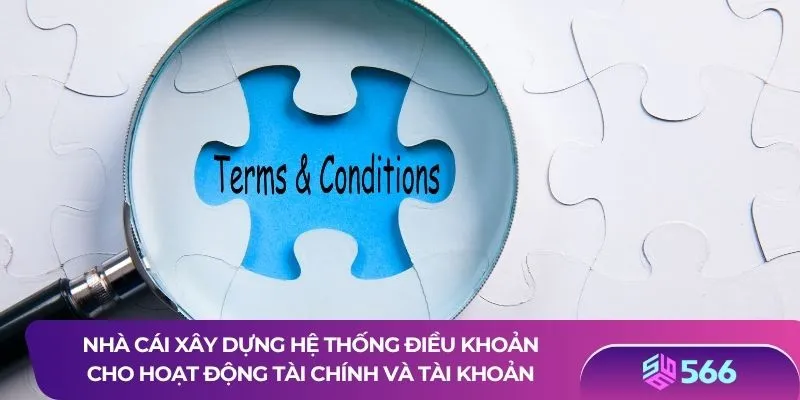 Nhà cái xây dựng hệ thống điều khoản cho hoạt động tài chính và tài khoản
