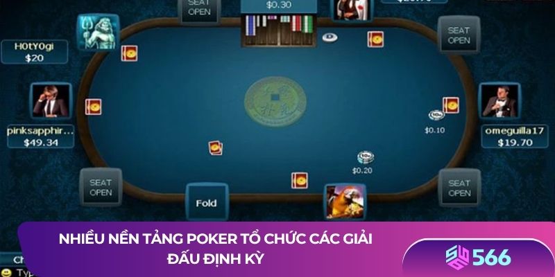 Nhiều nền tảng poker tổ chức các giải đấu định kỳ