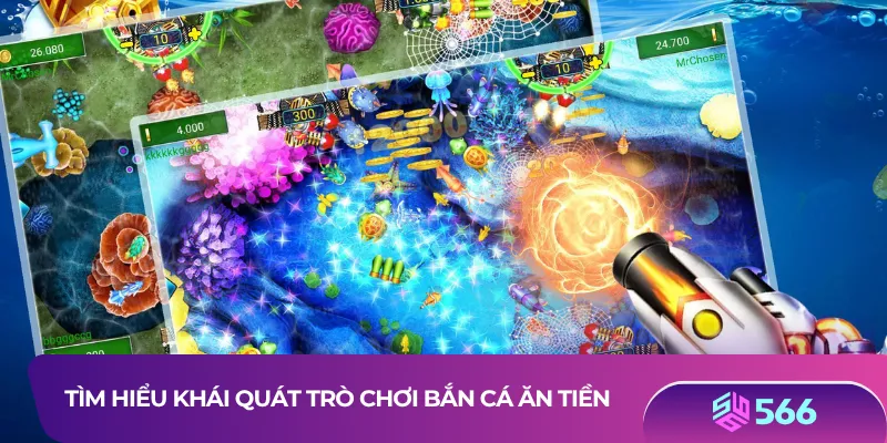 Tìm hiểu khái quát trò chơi bắn cá ăn tiền